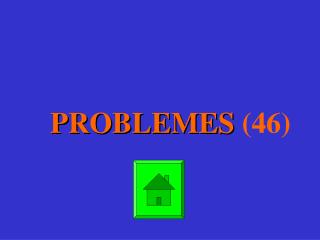 PROBLEMES