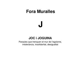 Fora Muralles J