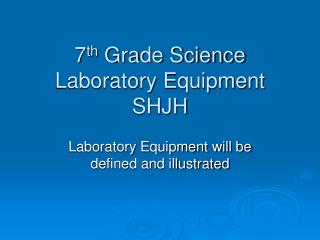 7 th Grade Science Laboratory Equipment SHJH