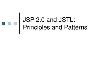 JSP 2.0 and JSTL: Principles and Patterns