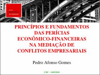 TEMAS PERÍCIA PERÍCIA ECONÔMICO-FINANCEIRA CONFLITOS EMPRESARIAIS MEDIAÇÃO DE CONFLITOS