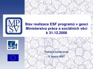 Stav realizace ESF programů v gesci Ministerstva práce a sociálních věcí k 31.12.2006