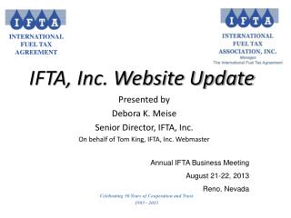 Presented by Debora K. Meise Senior Director, IFTA, Inc.