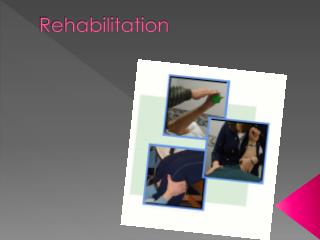 Rehabilitation