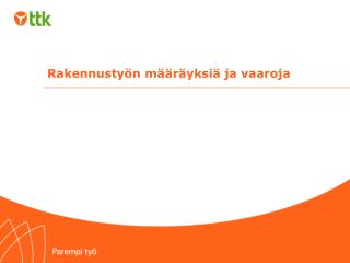 Rakennustyön määräyksiä ja vaaroja