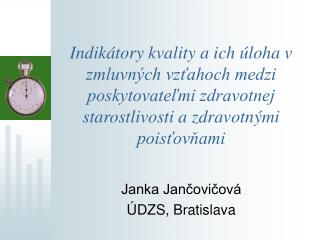 Janka Jančovičová ÚDZS, Bratislava