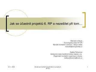 Jak se účastnit projektů 6. RP a nezešílet při tom…