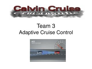 Team 3 Adaptive Cruise Control