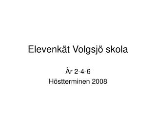 Elevenkät Volgsjö skola