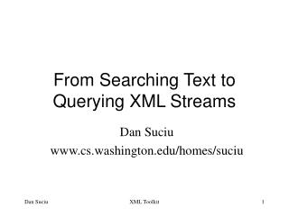 From Searching Text to Querying XML Streams