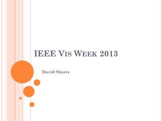 IEEE Vis Week 2013