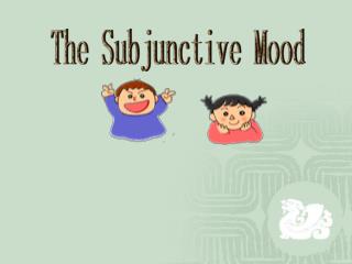 The Subjunctive Mood