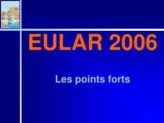 EULAR 2006 Les points forts