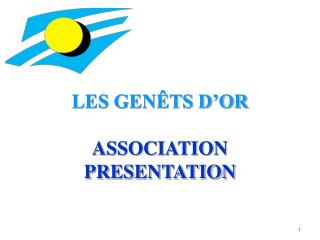 LES GENÊTS D’OR ASSOCIATION PRESENTATION