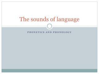 The sounds of language