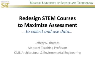 Redesign STEM Courses to Maximize Assessment …to collect and use data…