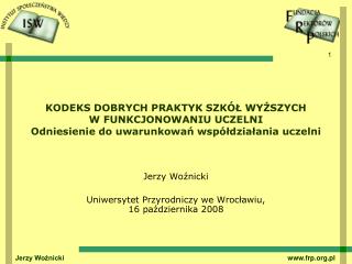 Jerzy Woźnicki Uniwersytet Przyrodniczy we Wrocławiu, 16 października 2008