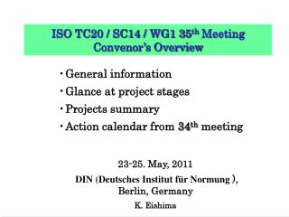 ISO TC20 / SC14 / WG1 35 th Meeting Convenor’s Overview