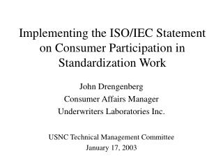 Implementing the ISO/IEC Statement on Consumer Participation in Standardization Work