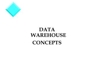 DATA WAREHOUSE CONCEPTS