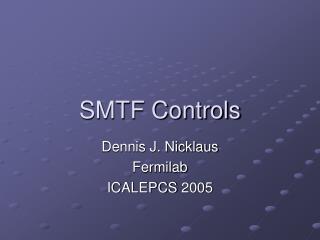 SMTF Controls