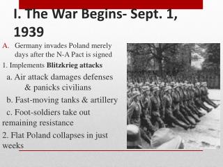 I . The War Begins- Sept. 1, 1939