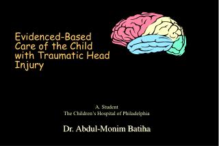 Evidenced-Based Care of the Child with Traumatic Head Injury