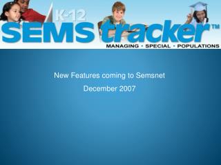 New Features coming to Semsnet December 2007