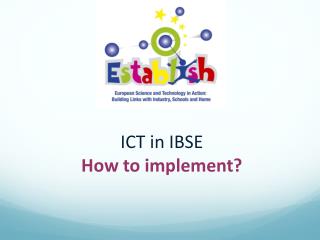 ICT in IBSE How to implement?