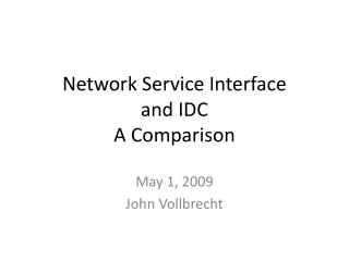 Network Service Interface and IDC A Comparison