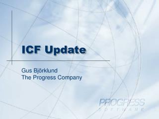 ICF Update