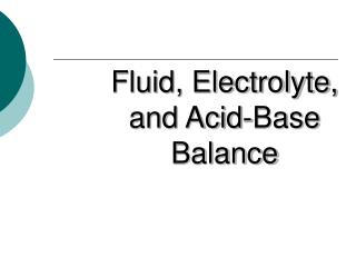 Fluid, Electrolyte, and Acid-Base Balance