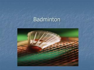 Badminton