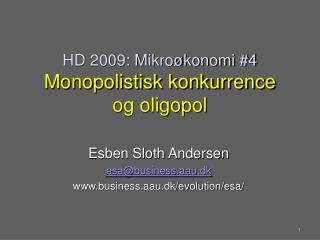 HD 2009: Mikroøkonomi #4 Monopolistisk konkurrence og oligopol