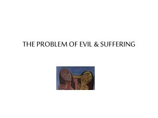 THE PROBLEM OF EVIL &amp; SUFFERING