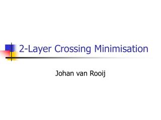 2-Layer Crossing Minimisation
