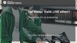 Har Sikker Trafik LIVE effekt?