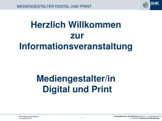 Herzlich Willkommen zur Informationsveranstaltung Mediengestalter/in Digital und Print