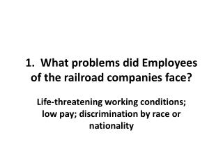 1. What problems did Employees of the railroad companies face?