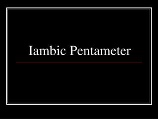 Iambic Pentameter