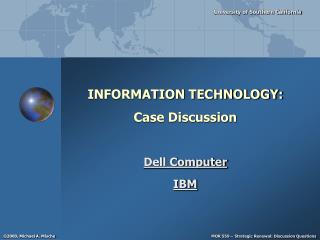 INFORMATION TECHNOLOGY: Case Discussion