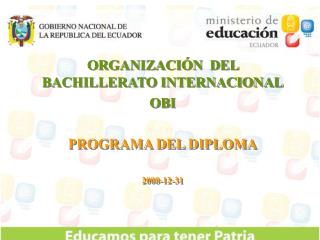 ORGANIZACIÓN DEL BACHILLERATO INTERNACIONAL OBI PROGRAMA DEL DIPLOMA 2008-12-31