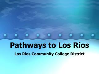 Pathways to Los Rios