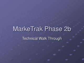 MarkeTrak Phase 2b