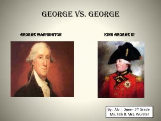 George vs. George