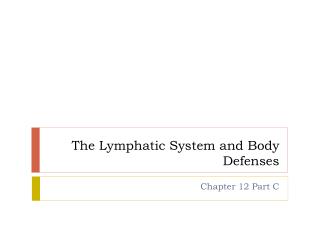 The Lymphatic System and Body Defenses