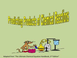 Predicting Products of Chemical Reactions