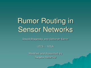 Rumor Routing in Sensor Networks
