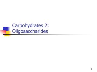 Carbohydrates 2: Oligosaccharides