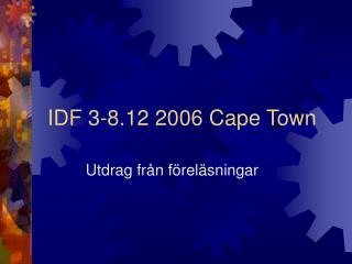 IDF 3-8.12 2006 Cape Town